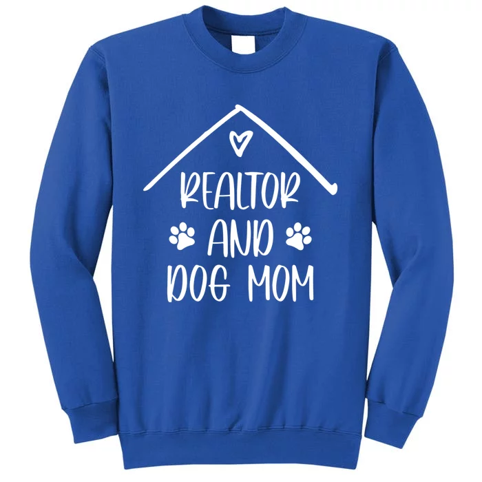 Realtor And Dog Mom Cute Real Estate Business Gift Tall Sweatshirt