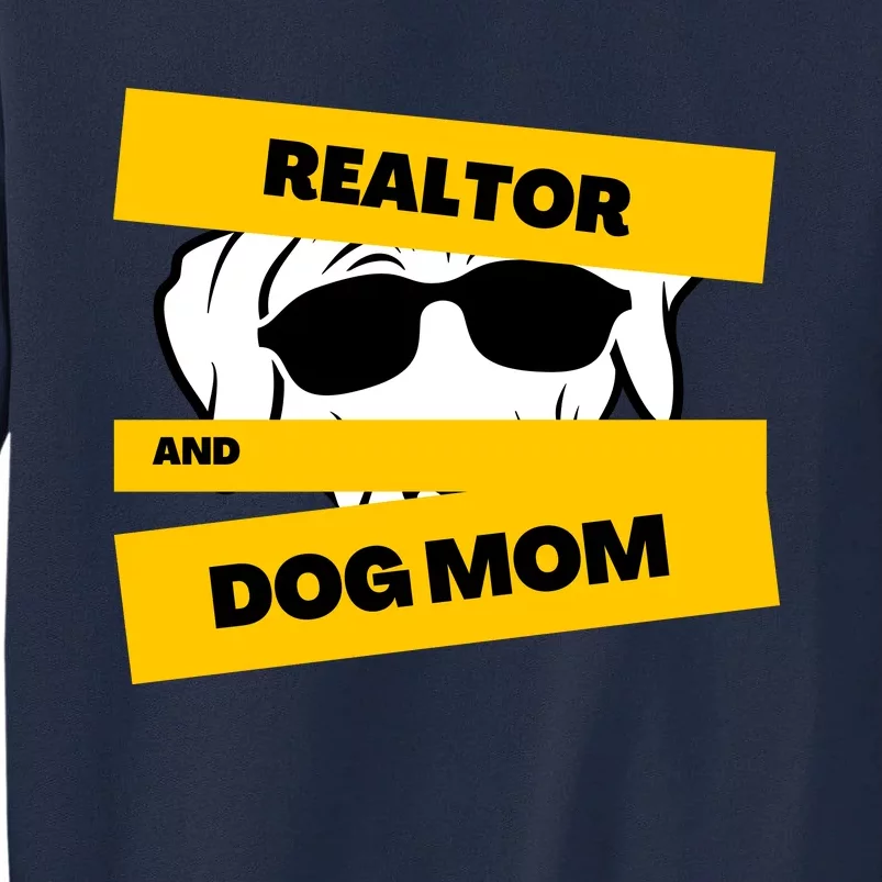 Realtor And Dog Mom Gift Ideas Tall Sweatshirt