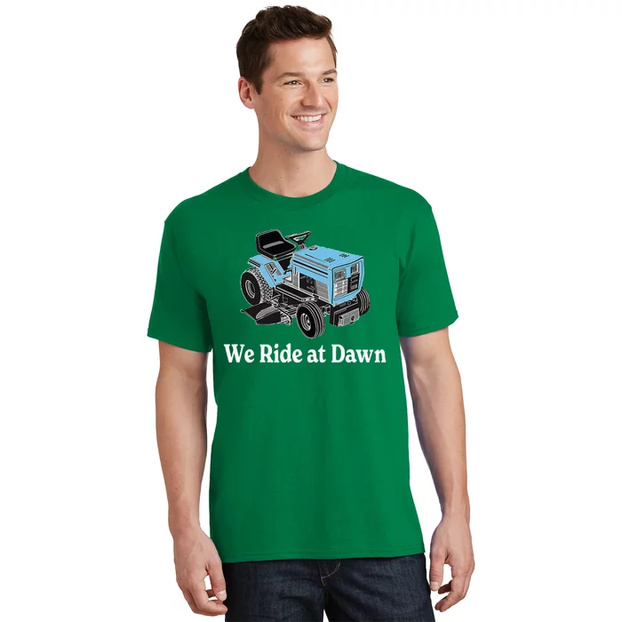 Ride At Dawn Tractor Enthusiast Dad Grandpa T-Shirt