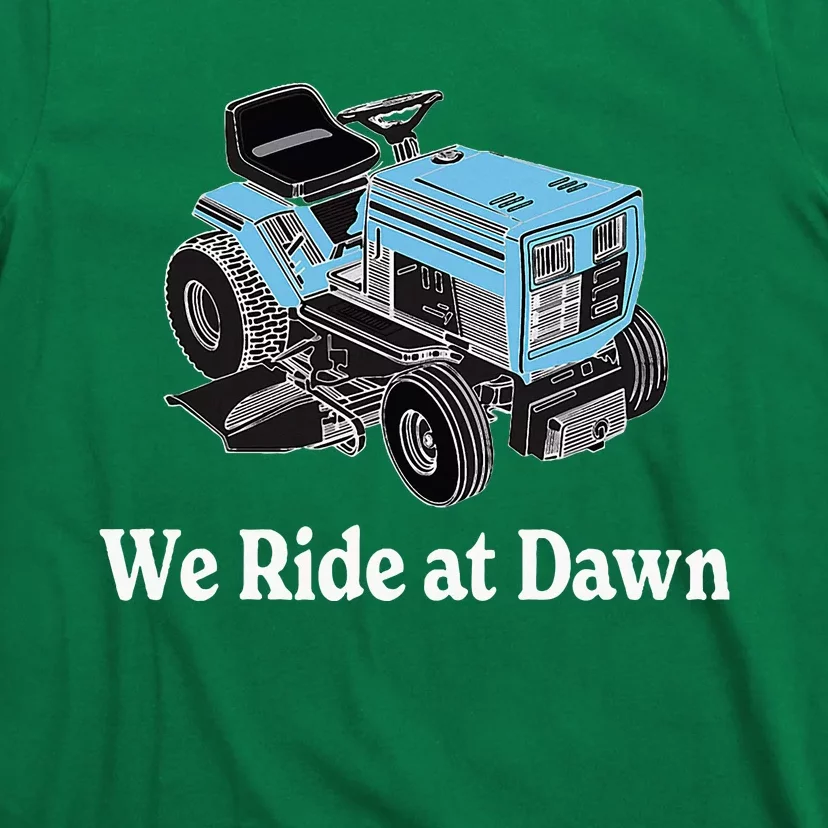 Ride At Dawn Tractor Enthusiast Dad Grandpa T-Shirt