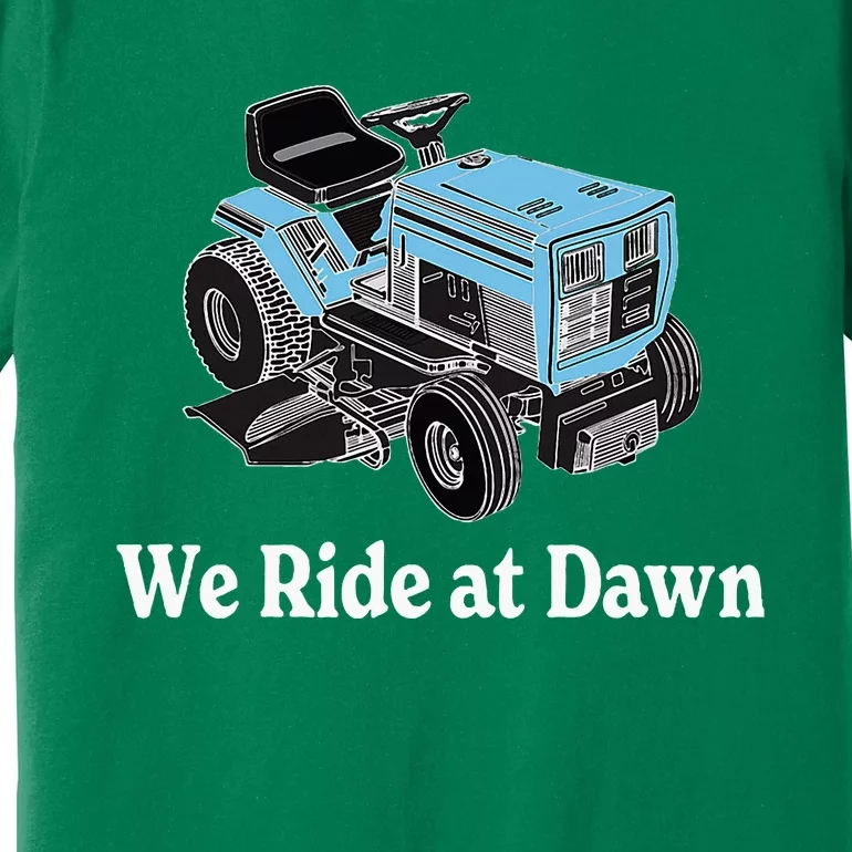 Ride At Dawn Tractor Enthusiast Dad Grandpa Premium T-Shirt