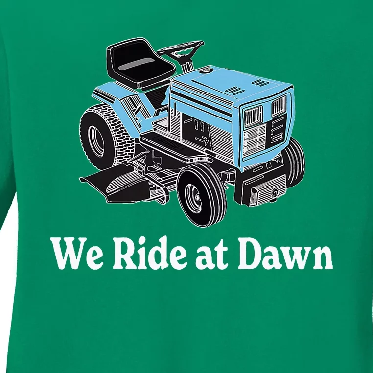 Ride At Dawn Tractor Enthusiast Dad Grandpa Ladies Long Sleeve Shirt