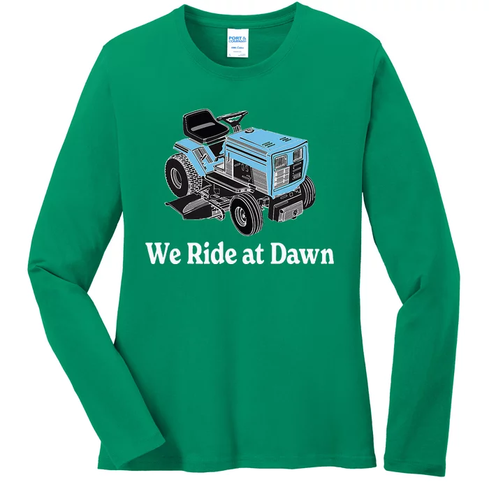 Ride At Dawn Tractor Enthusiast Dad Grandpa Ladies Long Sleeve Shirt