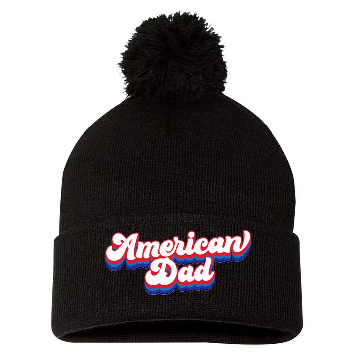 Retro American Dad 4th Of July Fathers Day Family Pom Pom 12in Knit Beanie