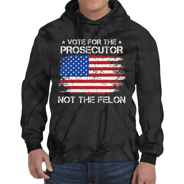 Retro American Flag Vote For The Prosecutor Not The Felon Tie Dye Hoodie