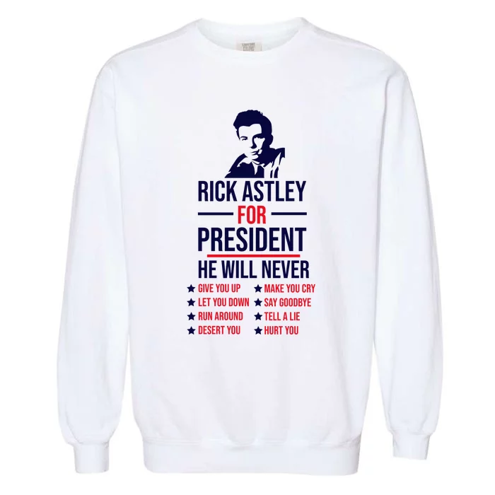 Rick Astley For President Garment-Dyed Sweatshirt