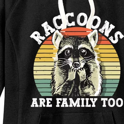 Raccoons Are Family Too Funny Raccoon Women's Fleece Hoodie