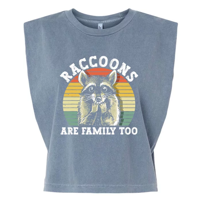 Raccoons Are Family Too Funny Raccoon Garment-Dyed Women's Muscle Tee