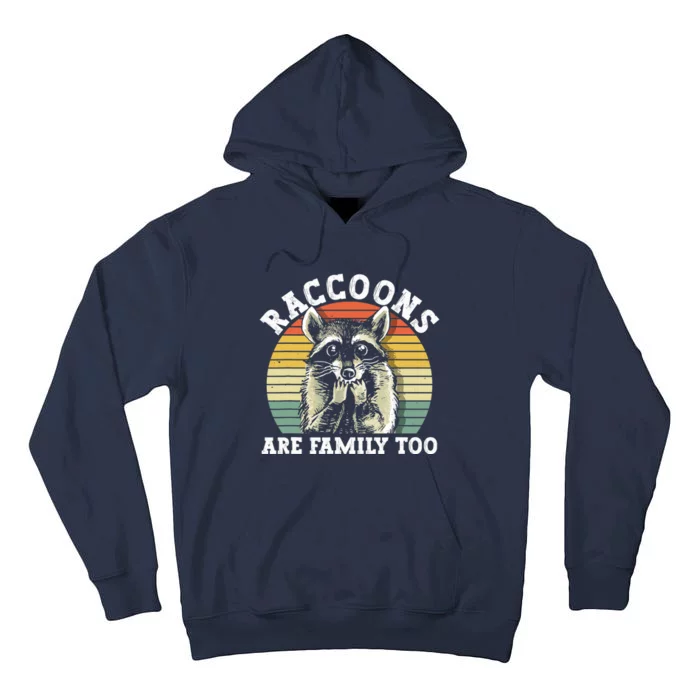 Raccoons Are Family Too Funny Raccoon Tall Hoodie