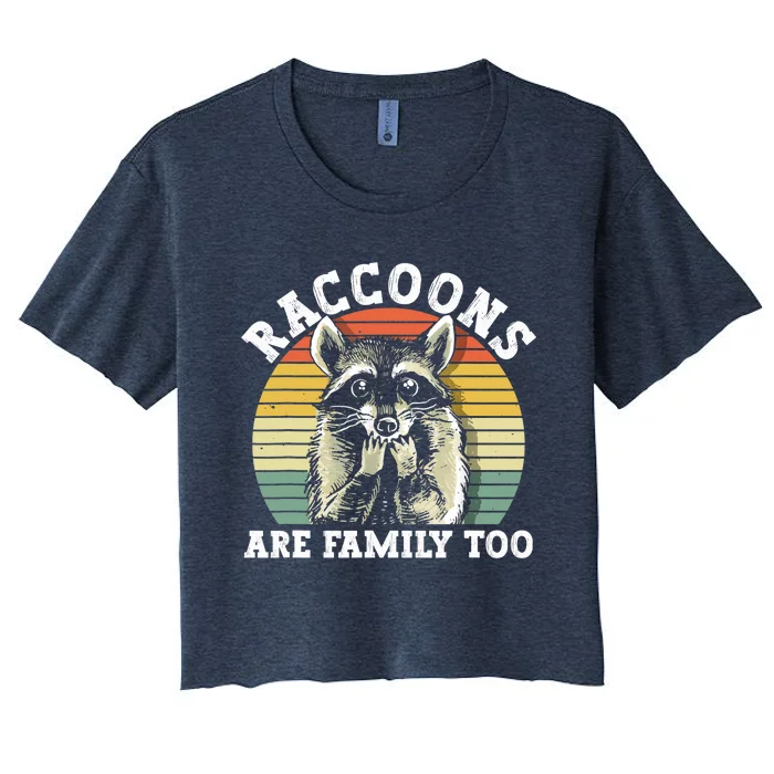 Raccoons Are Family Too Funny Raccoon Women's Crop Top Tee