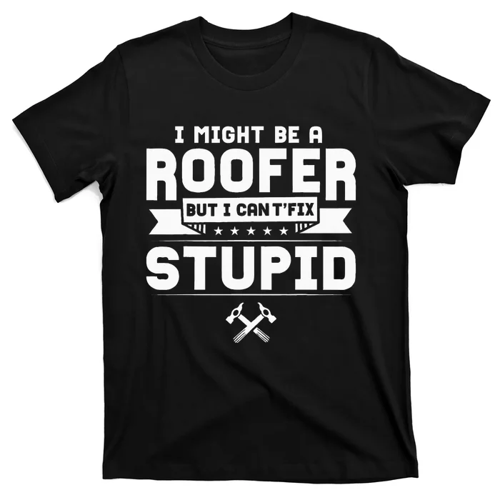 Roofer Apparel Funny Best Roofers Design T-Shirt