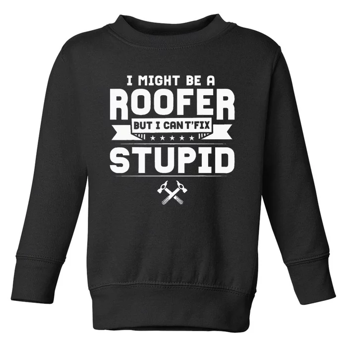 Roofer Apparel Funny Best Roofers Design Toddler Sweatshirt