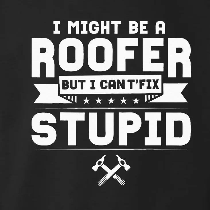 Roofer Apparel Funny Best Roofers Design Toddler Hoodie