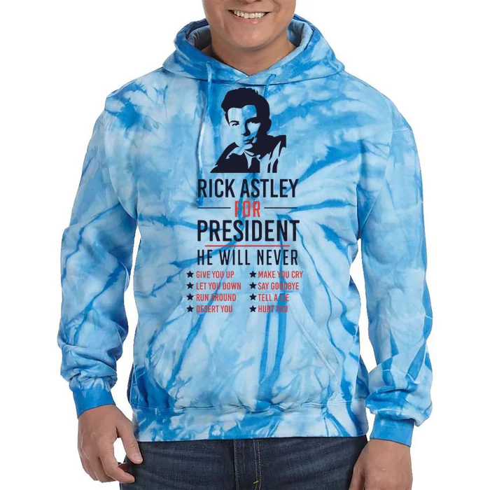 Rick Astley For President Tie Dye Hoodie