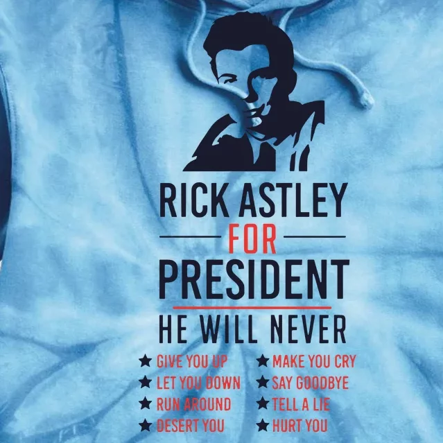 Rick Astley For President Tie Dye Hoodie