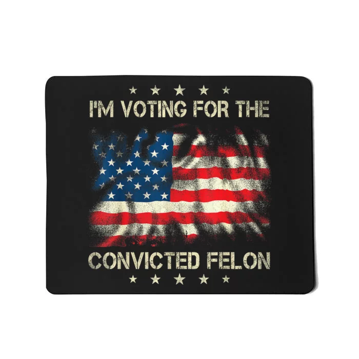 Retro American Flag Im Voting For The Convicted Felon Funny Gift Mousepad