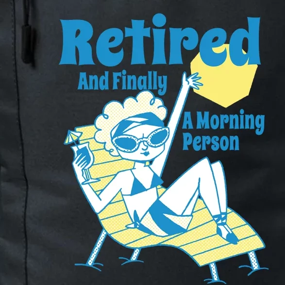 Retired And Finally A Morning Person Gift Daily Commute Backpack