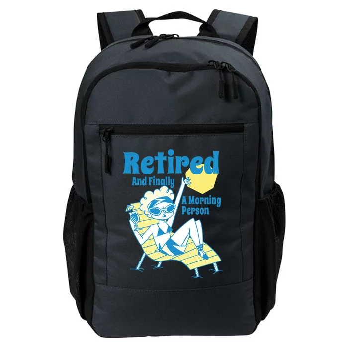 Retired And Finally A Morning Person Gift Daily Commute Backpack