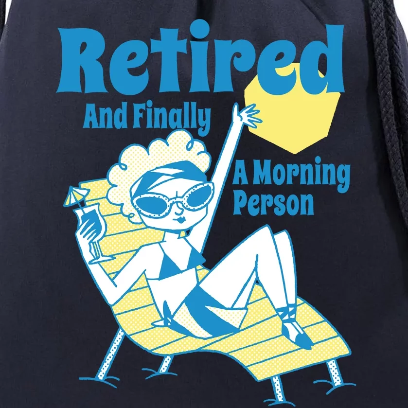 Retired And Finally A Morning Person Gift Drawstring Bag