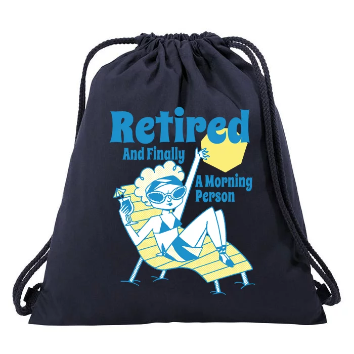 Retired And Finally A Morning Person Gift Drawstring Bag