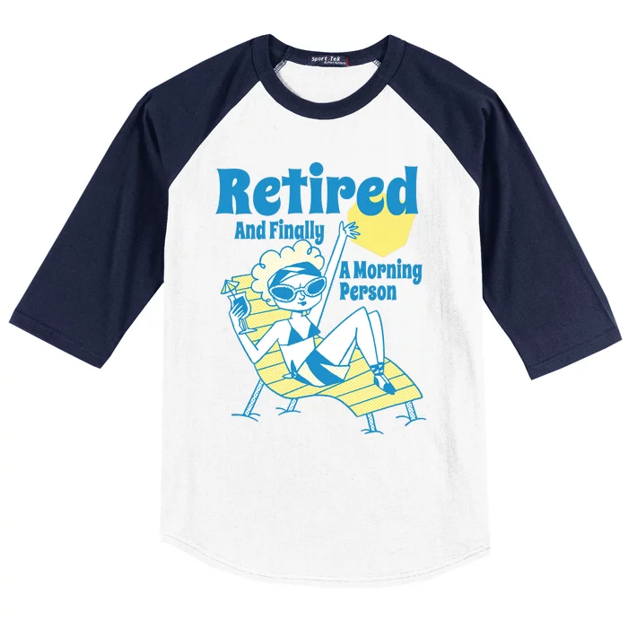 Retired And Finally A Morning Person Gift Baseball Sleeve Shirt