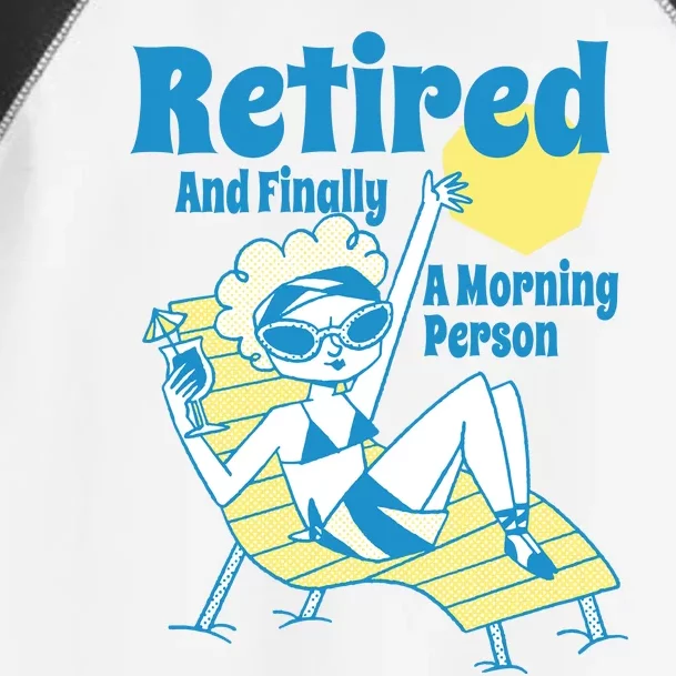 Retired And Finally A Morning Person Gift Toddler Fine Jersey T-Shirt