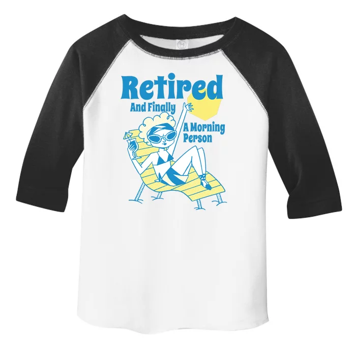 Retired And Finally A Morning Person Gift Toddler Fine Jersey T-Shirt