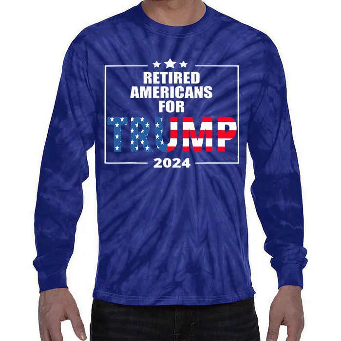 Retired Americans For Trump 2024 Trump Supporter Retiree Tie-Dye Long Sleeve Shirt