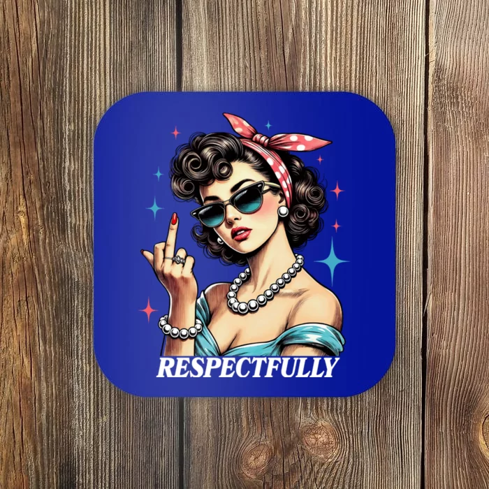 Respectfully A Funny Sarcasm Meme Design For Those That Tell It Like It Is Coaster