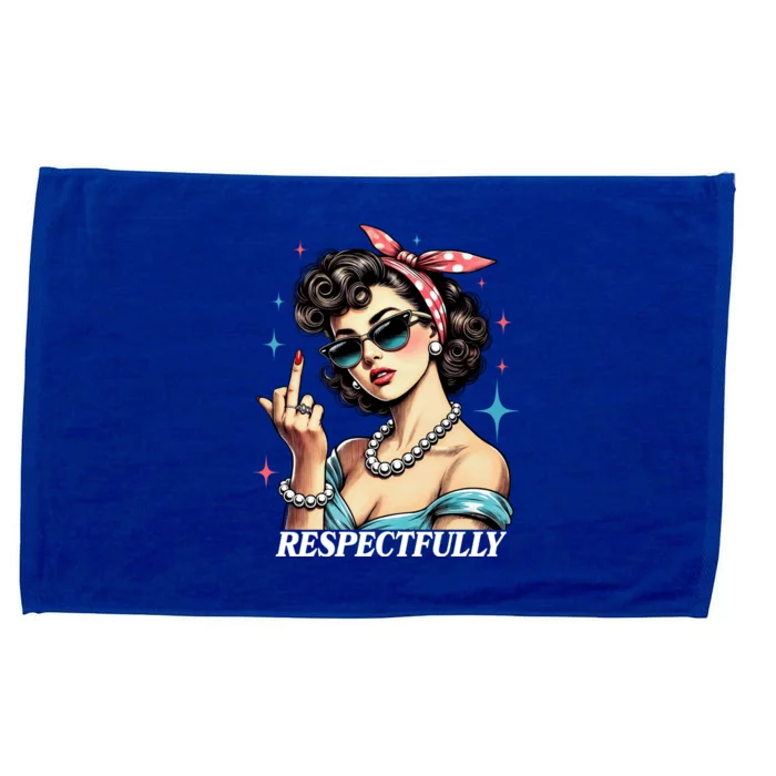 Respectfully A Funny Sarcasm Meme Design For Those That Tell It Like It Is Microfiber Hand Towel