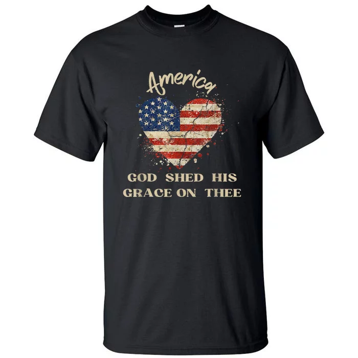 Retro America God Shed His Grace On Thee Tee 4th Of July Women 4th Of July Gift Tall T-Shirt