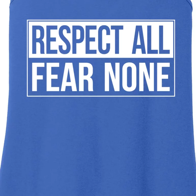 Respect All Gift Fear None Gift Ladies Essential Tank