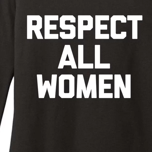 Respect All Gift Funny Saying Sarcastic Feminist Gift Womens CVC Long Sleeve Shirt