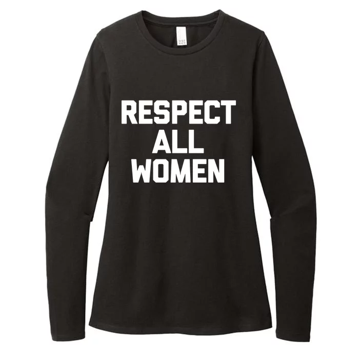 Respect All Gift Funny Saying Sarcastic Feminist Gift Womens CVC Long Sleeve Shirt