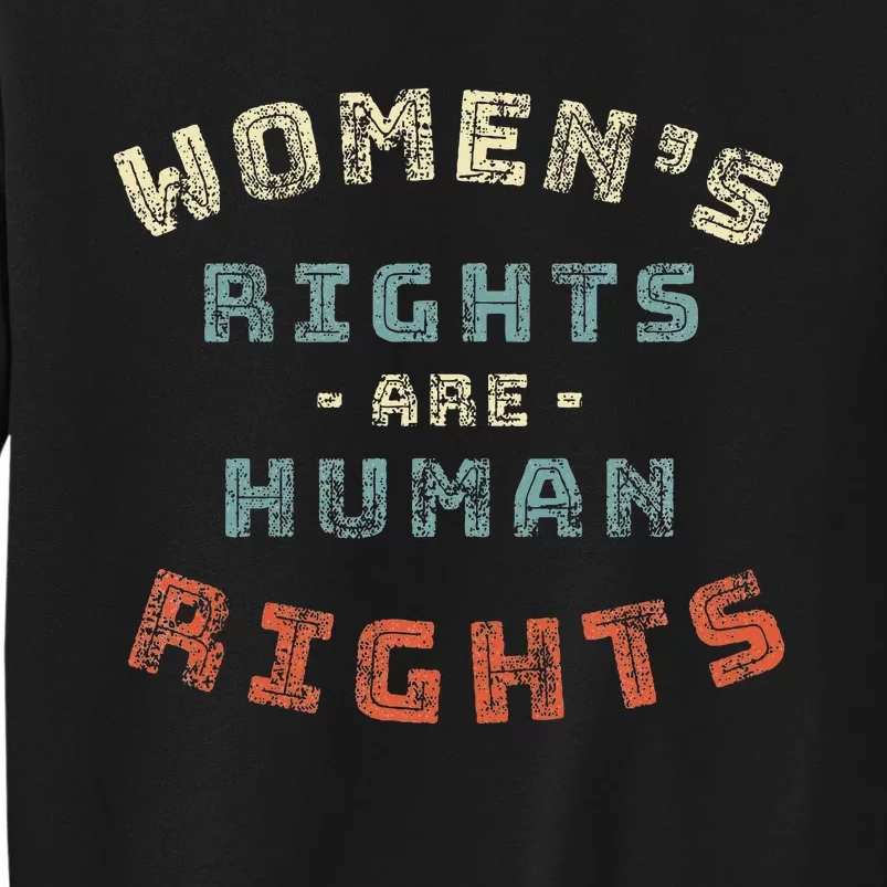 Rights Are Human Rights Feminist Tall Sweatshirt