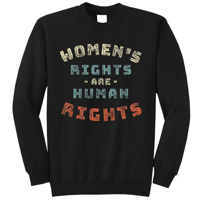 Rights Are Human Rights Feminist Tall Sweatshirt