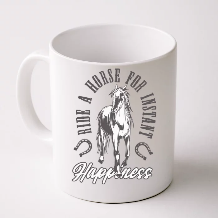 Ride A Horse For Instant Happiness Front & Back Coffee Mug