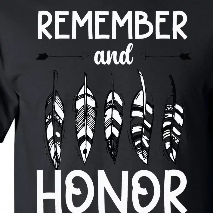 Remember And Honor Orange Day Canada Indigenous Children Tall T-Shirt