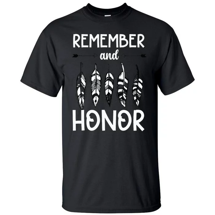 Remember And Honor Orange Day Canada Indigenous Children Tall T-Shirt