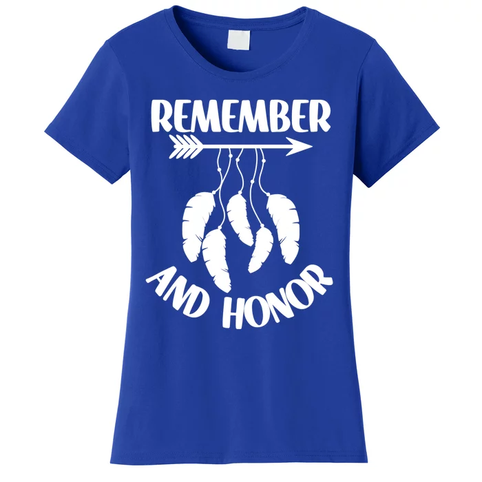 Remember And Honor Orange Day Canada Indigenous Meaningful Gift Women's T-Shirt