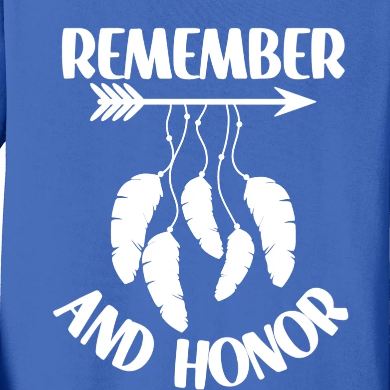 Remember And Honor Orange Day Canada Indigenous Meaningful Gift Kids Long Sleeve Shirt