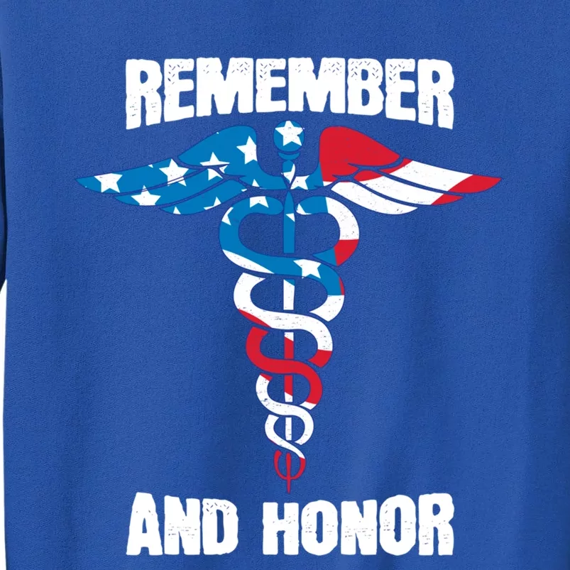 Remember And Honor Thank You Doctors Patriotic Tribute Meaningful Gift Tall Sweatshirt