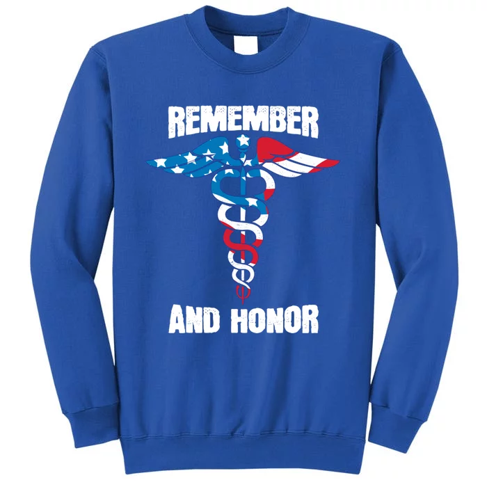 Remember And Honor Thank You Doctors Patriotic Tribute Meaningful Gift Tall Sweatshirt