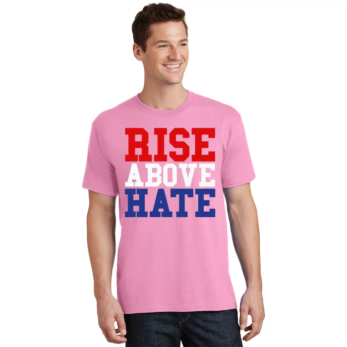 Rise Above Hate Red White And Blue America T-Shirt