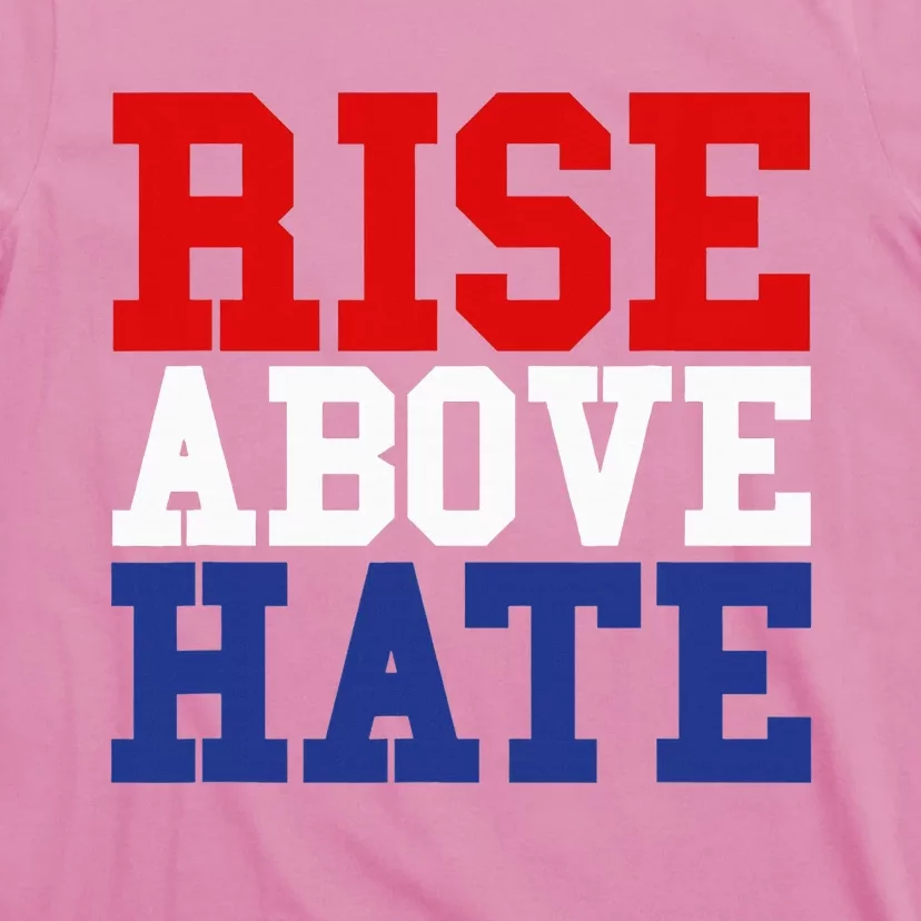 Rise Above Hate Red White And Blue America T-Shirt