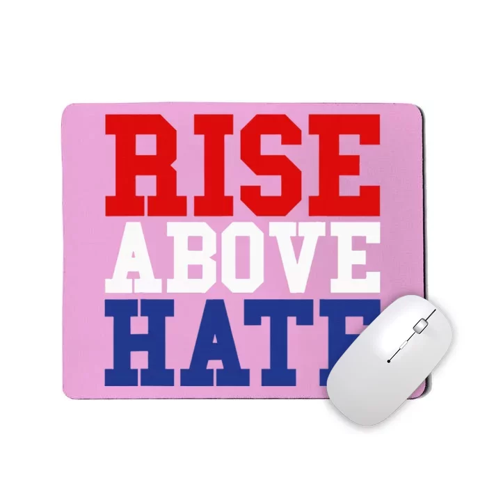 Rise Above Hate Red White And Blue America Mousepad