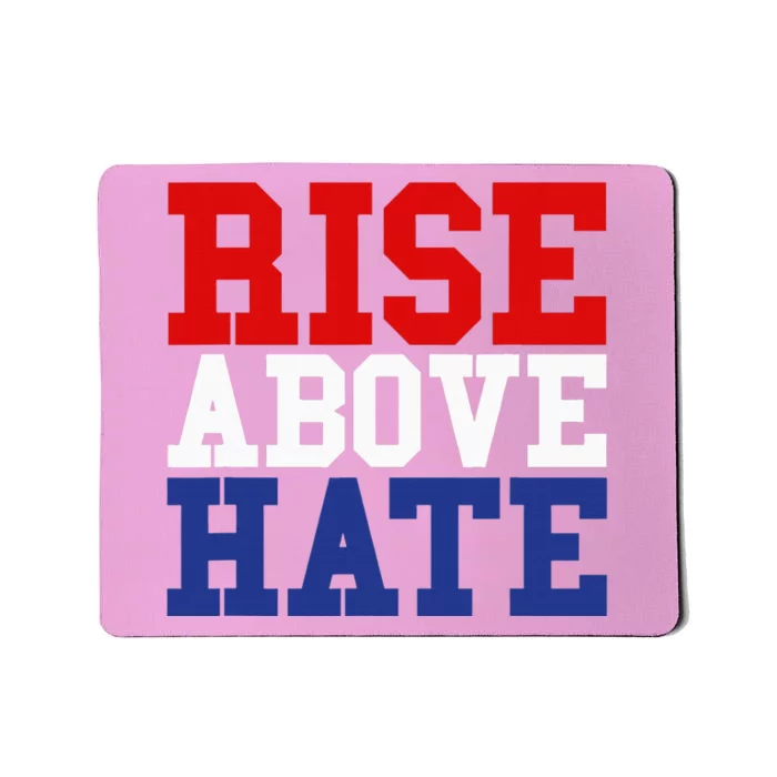 Rise Above Hate Red White And Blue America Mousepad