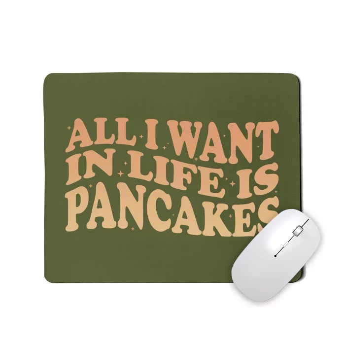 Retro All I Want In Life Is Pancakes Mousepad