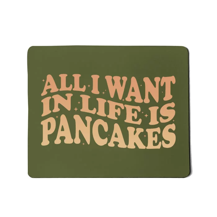 Retro All I Want In Life Is Pancakes Mousepad