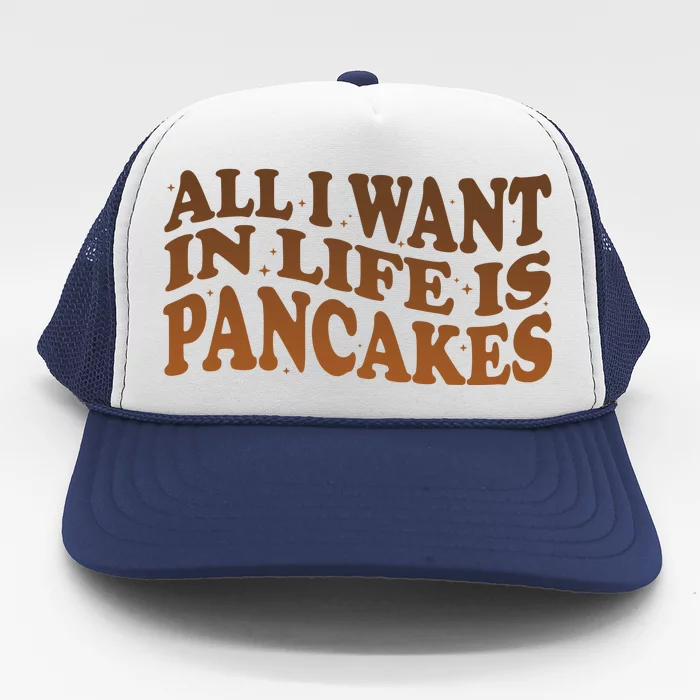 Retro All I Want In Life Is Pancakes Trucker Hat